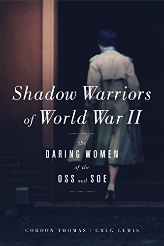 Shadow Warriors of World War II:  The Daring Women of the OSS and SOE